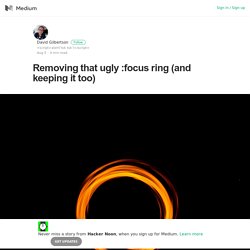 Removing that ugly :focus ring (and keeping it too)