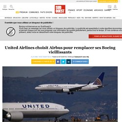 United Airlines choisit Airbus pour remplacer ses Boeing vieillissants