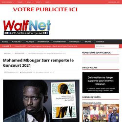 Mohamed Mbougar Sarr remporte le Goncourt 2021...