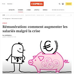 Rémunération: comment augmenter les salariés malgré la crise