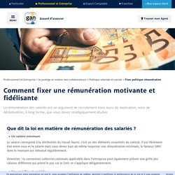 Comment fixer une rémunération motivante et fidélisante - Gan.fr