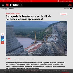 Doc. en + : Barrage de la Renaissance sur le Nil source de nouvelles tensions