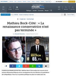 Mathieu Bock-Côté : « La renaissance conservatrice n'est pas terminée »