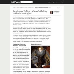 Renaissance Fashion - Women's Clothing in Elizabethan England