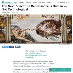 The Next Education Renaissance Is Human ― Not Technological