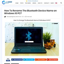 How To Rename The Bluetooth Device Name on Windows 10 PC?