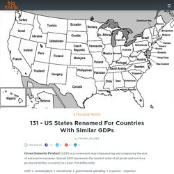 131 – US States Renamed For Countries With Similar GDPs