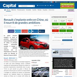 Renault s’implante enfin en Chine, où il nourrit de grandes ambitions