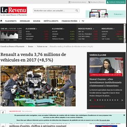 Renault a vendu 3,76 millions de véhicules en 2017 (+8,5%)