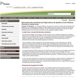 OMAFRA 01/05/13 Rencontre des ministres de l'Agriculture du Québec et de l'Ontario Priorité à l'achat local