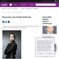 Rencontre avec Amélie Nothomb - France Culture