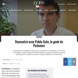 Rencontre avec Pablo Soto, le geek de Podemos