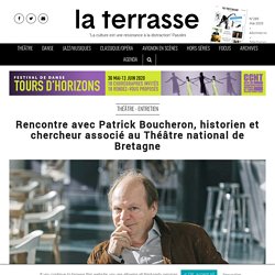 Rencontre avec Patrick Boucheron, historien et chercheur associé au Théâtre national de Bretagne - Théâtre Avignon