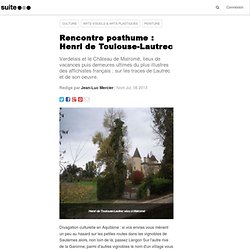 Rencontre posthume : Henri de Toulouse-Lautrec: Lautrec : Peintre, graphiste, lithographe, affichiste de renom