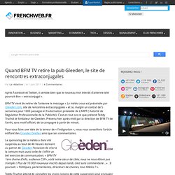 Quand BFM TV retire la pub Gleeden, le site de rencontres extraconjugales