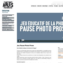 Jeu PAUSE PHOTO PROSE // Les Rencontres d'Arles 2013