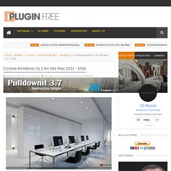 Corona Renderer v1.1 for 3ds Max 2011 - 2016 - Plugins Reviews and Download free for CG Softwares