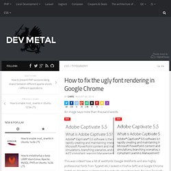 How to fix the ugly font rendering in Google Chrome - Dev Metal