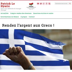 Rendez l’argent aux Grecs ! – Patrick Le Hyaric