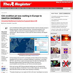 CIA rendition jet was waiting in Europe to SNATCH SNOWDEN