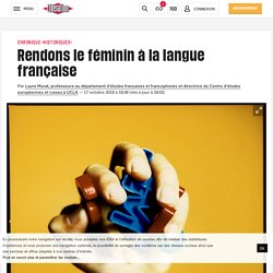 (1) Rendons le féminin à la langue française