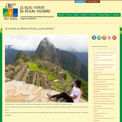 Se rendre au Machu Picchu, ça se mérite !