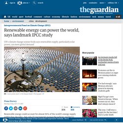 Renewable energy can power the world, says landmark IPCC study
