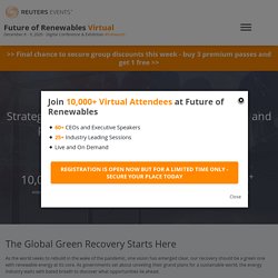 Reuters Events: Future of Renewables Virtual · December 8 - 9, 2020 · Digital Conference & Exhibition