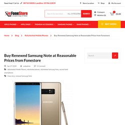 Buy Renewed Samsung Note at Reasonable Prices from Fonestore