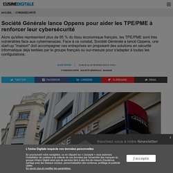 Société Générale lance Oppens pour aider les TPE/PME à renforcer leur cybersécurité