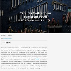 35 outils Twitter pour renforcer votre stratégie marketing