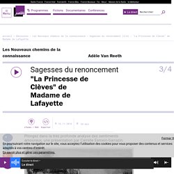 Sagesses du renoncement (3/4) : "La Princesse de Clèves" de Madame de Lafayette