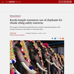 Kerala temple renounces use of elephants for rituals citing safety concerns