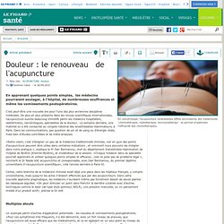 Le Figaro - Santé : Douleur : le renouveau   de l'acupuncture