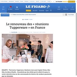 Le renouveau des « réunions Tupperware » en France