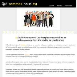 Société Domuneo : Les énergies renouvelables en autoconsommation, à la portée des particuliers