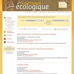 Les associations en Provence-Alpes-Côte d'Azur - Associations actives dans l'éco-construction, les énergies renouvelables, ... - Annuaire de l'écoconstruction - La Maison écologique