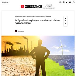 Substance Intégrer les énergies renouvelables au réseau hydroélectrique - Substance