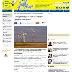 Energies renouvelables : la France progresse lentement