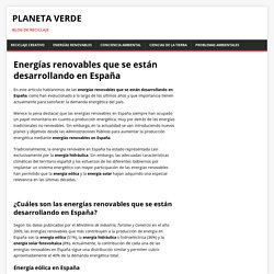 Energías renovables que se están desarrollando en España - Planeta Verde