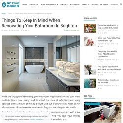 Things To Keep In Mind When Renovating Your Bathroom In Brighton - Active Pages