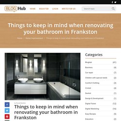 Things to keep in mind when renovating your bathroom in Frankston