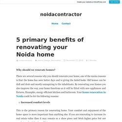 5 primary benefits of renovating your Noida home – noidacontractor