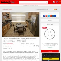 Custom Renovations In Calgary For Cabinets After Learning About The Types Article