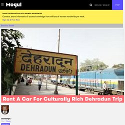 Rent A Car For Culturally Rich Dehradun Trip
