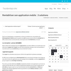 Rentabiliser son application mobile : 3 solutions