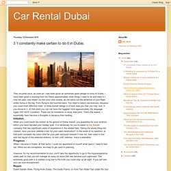 Car Rental Dubai: 3 'I constantly make certain to do it in Dubai.