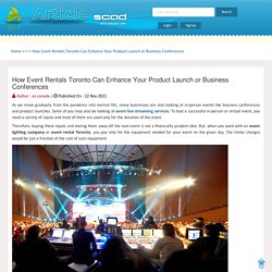 How Event Rentals Toronto Can Enhance Your Product Launch or Business Conferences