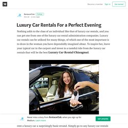 Luxury Car Rentals For a Perfect Evening – RentacarClub
