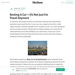 Renting A Car — It’s Not Just For Travel Anymore – RentacarClub